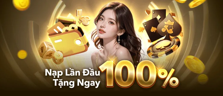 Nạp lần đầu tặng ngay 100k